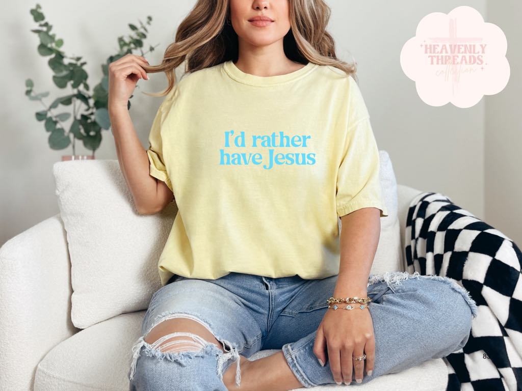 I’d Rather Have Jesus Tee